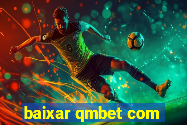 baixar qmbet com